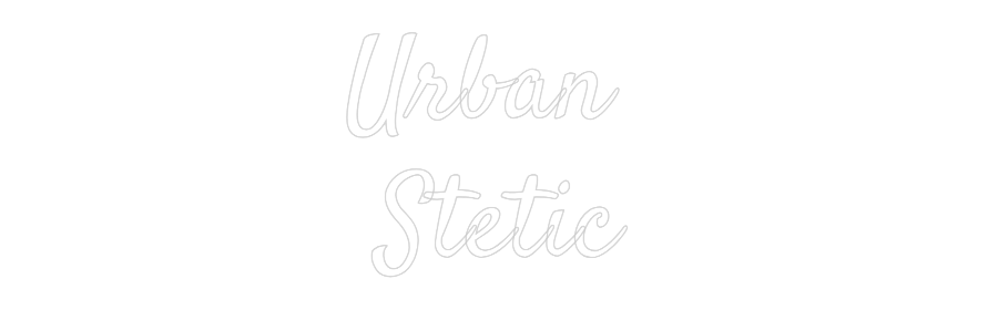 CUSTOM DESIGNED: Urban
Stetic