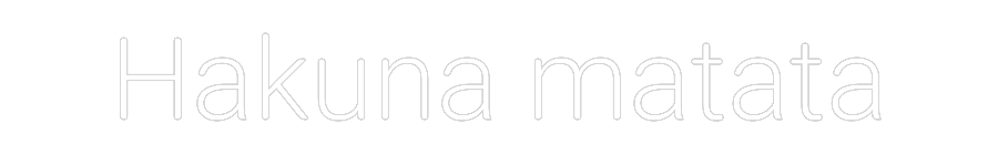 CUSTOM DESIGNED: Hakuna matata