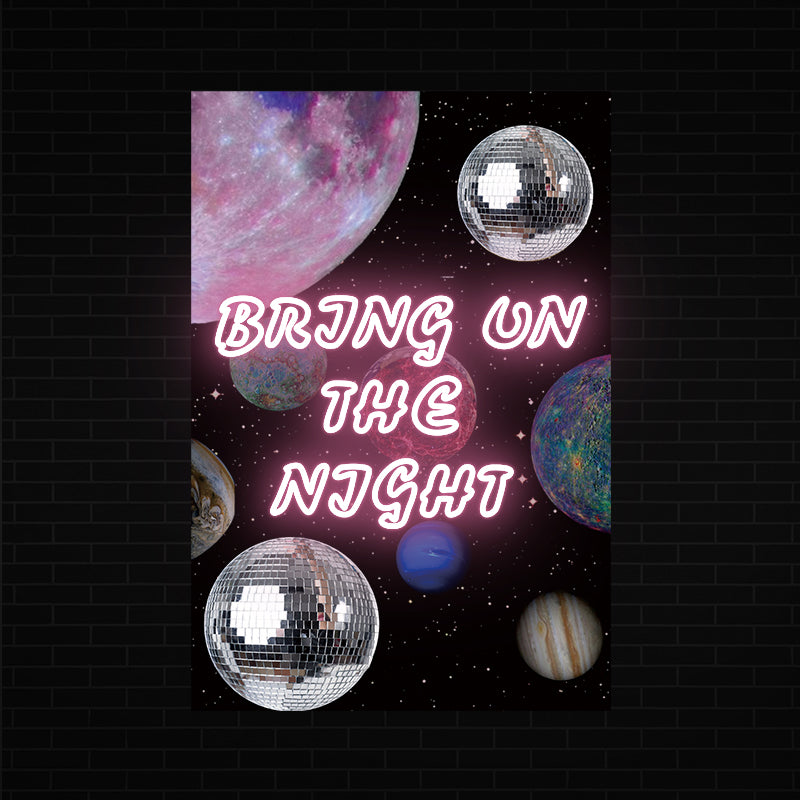 Bring On The Night Neon Sign