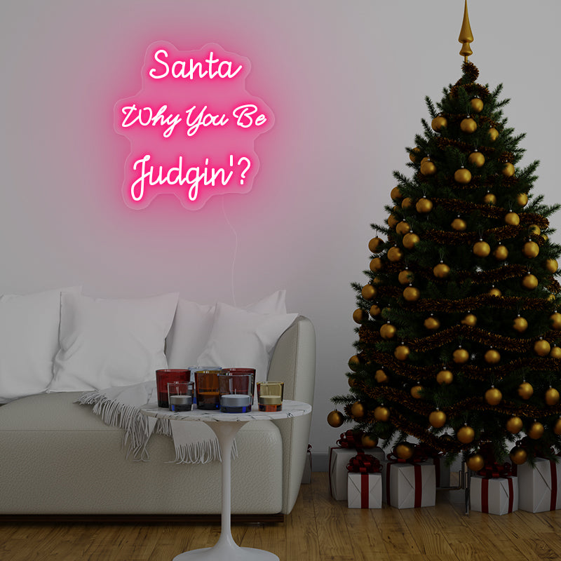 Vánoční neonový nápis Santa Why You Be Judgin