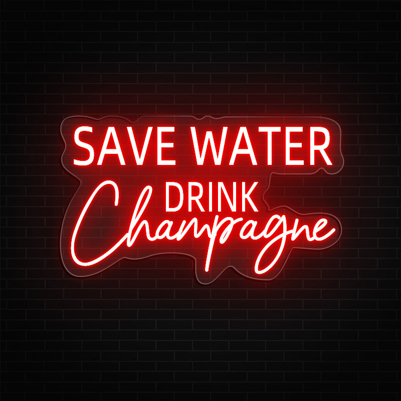 Save Water Drink Champagne Neon Sign