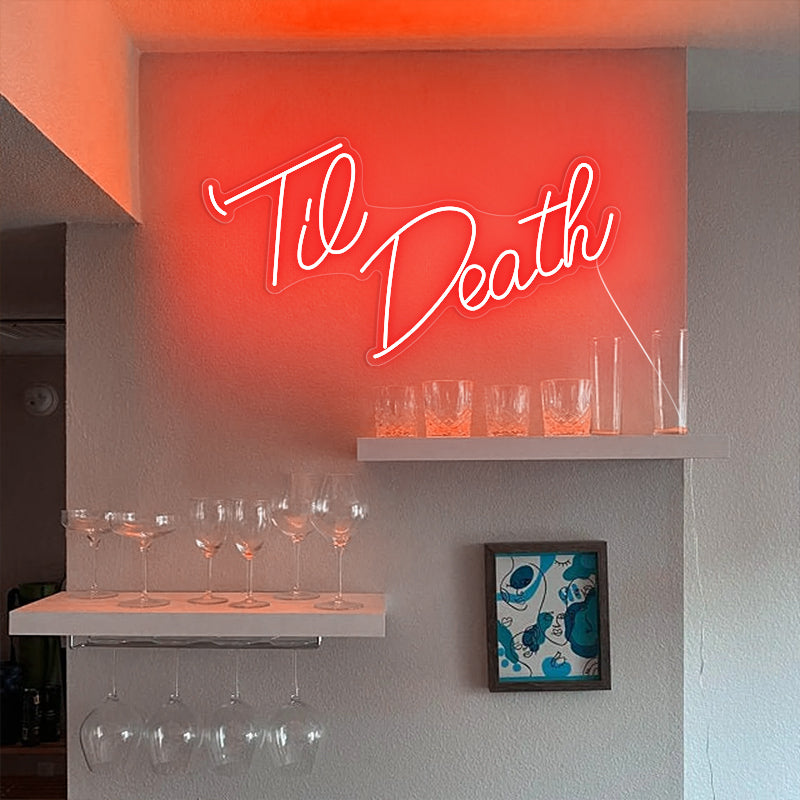 Til Death Neon Sign for Home decor