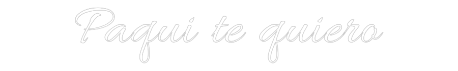 CUSTOM DESIGNED: Paqui te quiero