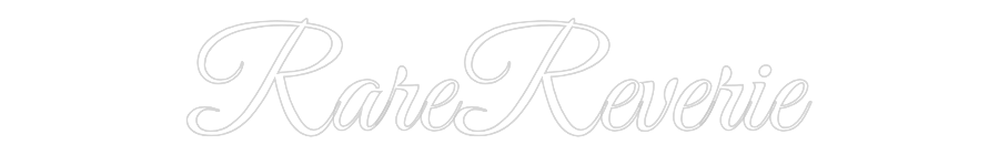 CUSTOM DESIGNED: RareReverie