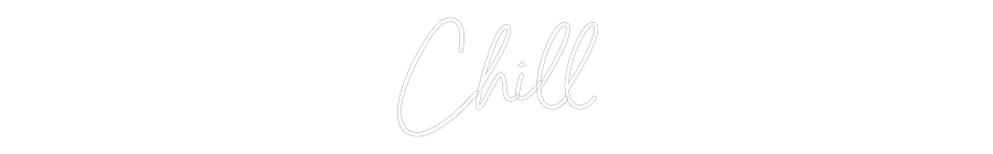 CUSTOM DESIGNED: Chill