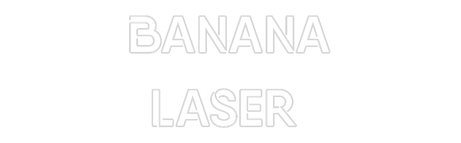 CUSTOM DESIGNED: Banana
Laser