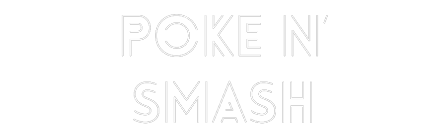 CUSTOM DESIGNED: Poke N’
Smash