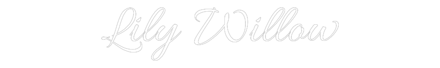 CUSTOM DESIGNED: Lily Willow