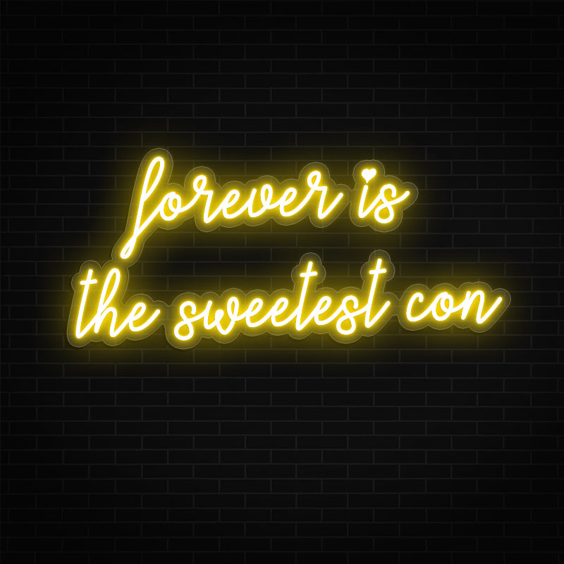 Forever Is The Sweetest Con Neon Sign