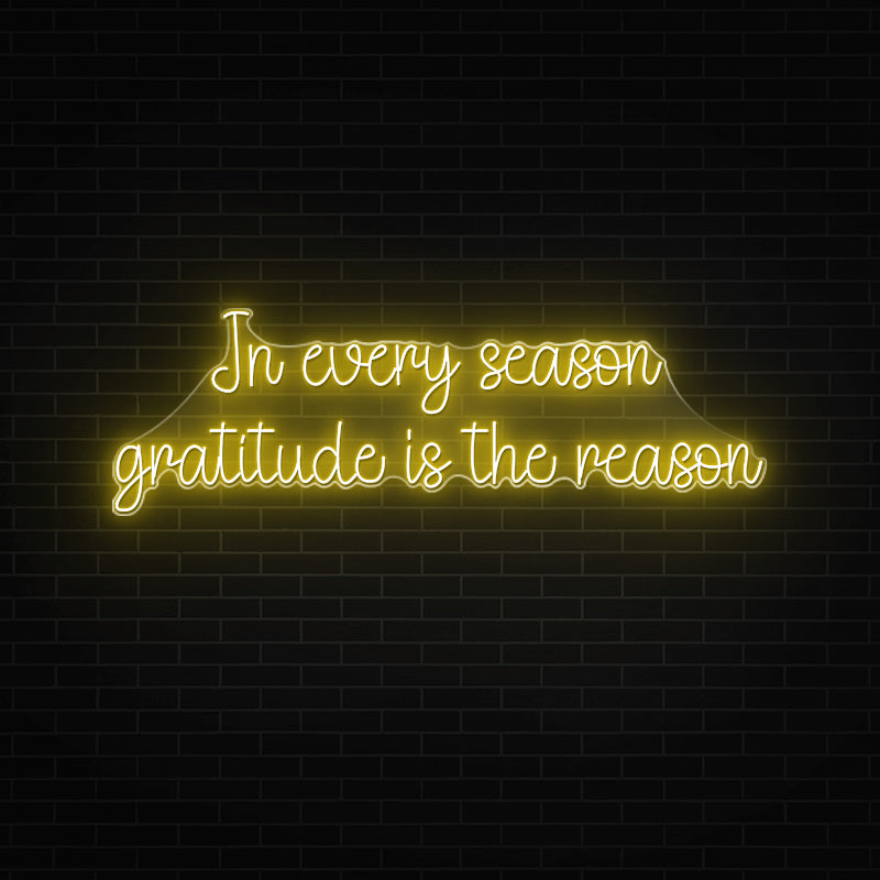 In Every Season Gratitude Is the Reason Thanksgiving Sign