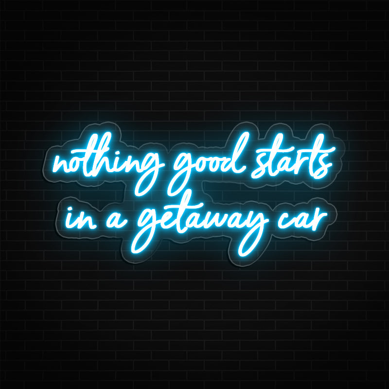 Nothing Good Starts In A Getaway Car