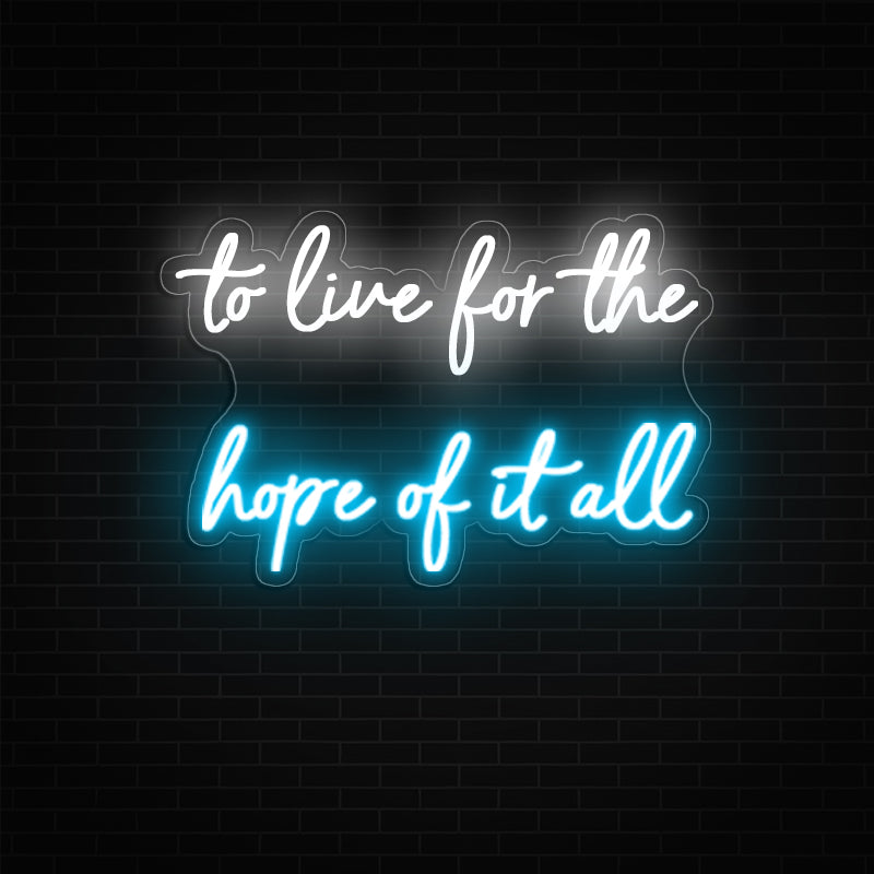 To Live For The Hope Of It All