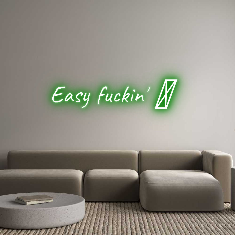 CUSTOM DESIGNED: Easy fuckin' ...