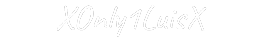 CUSTOM DESIGNED: XOnly1LuisX